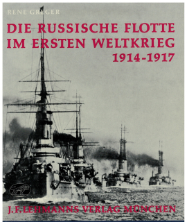 Die russische Flotte im ersten Weltkrieg 1914 - 1917 (1 St.) Rene Greger; Lehmann
